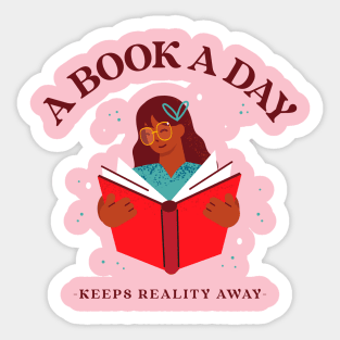 A Book A Day Keeps Reality Away Sticker